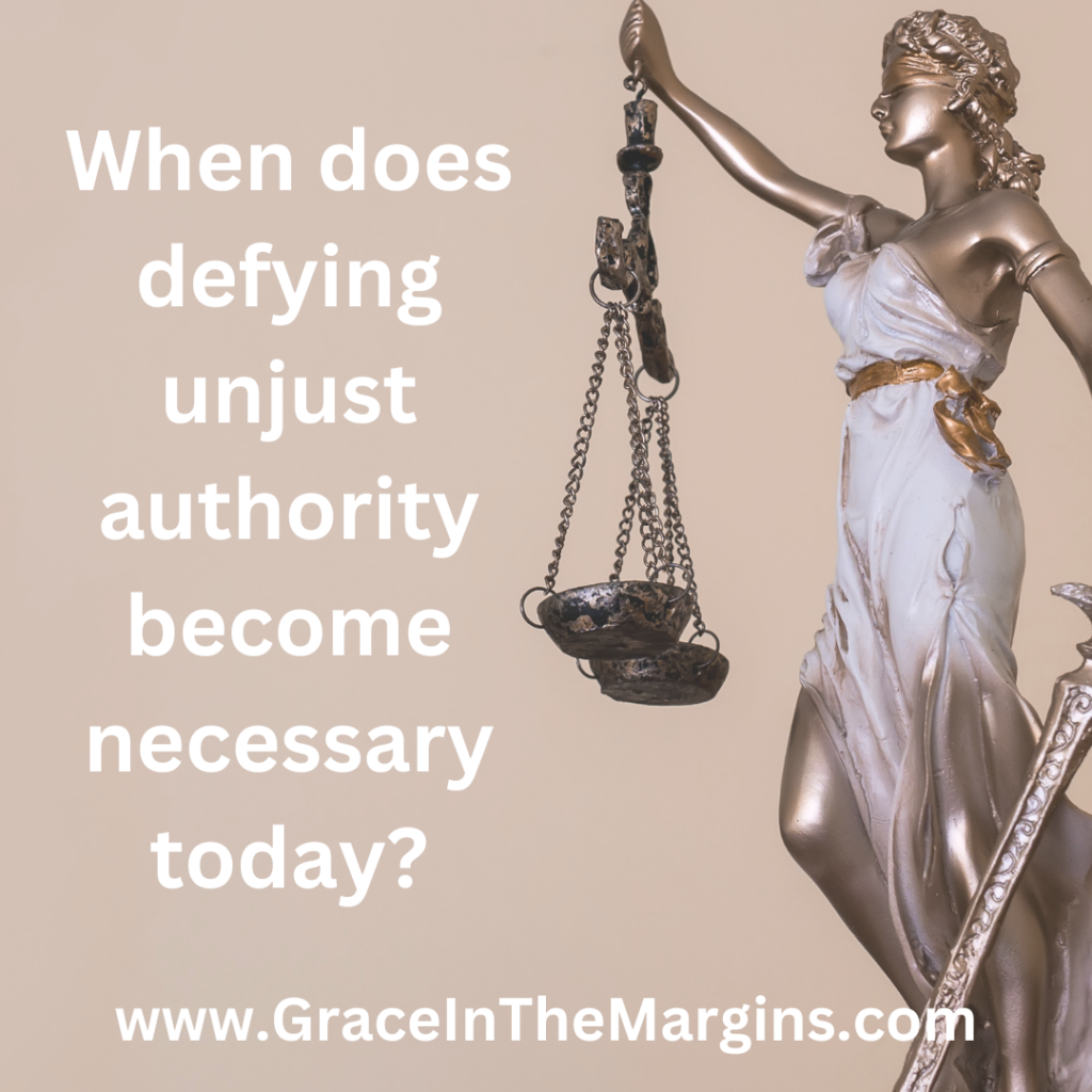 When Does Defying Unjust Authority Become Necessary Today?