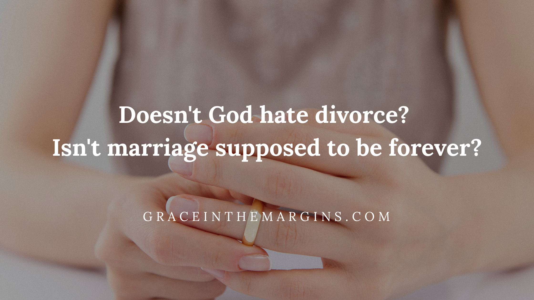 Does God hate divorce?
