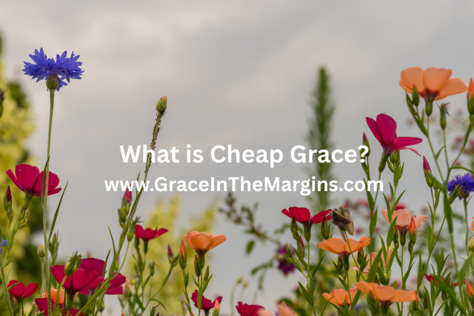 What is cheap grace