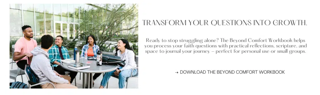 download the beyond comfort workbook, pefect for groups or personal study