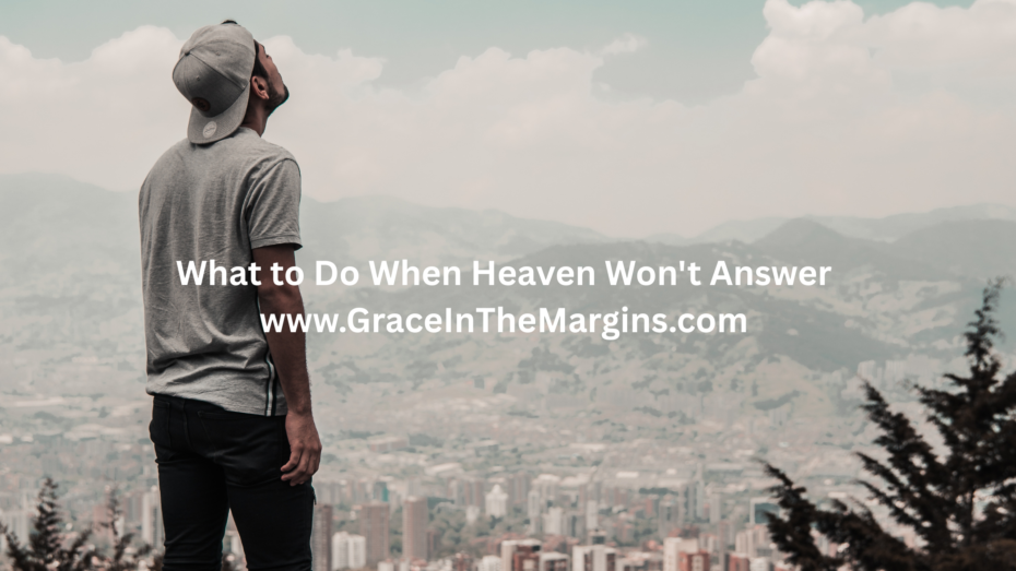 Why is God silent? What to do when it feels like heaven won't answer. Man staring at sky