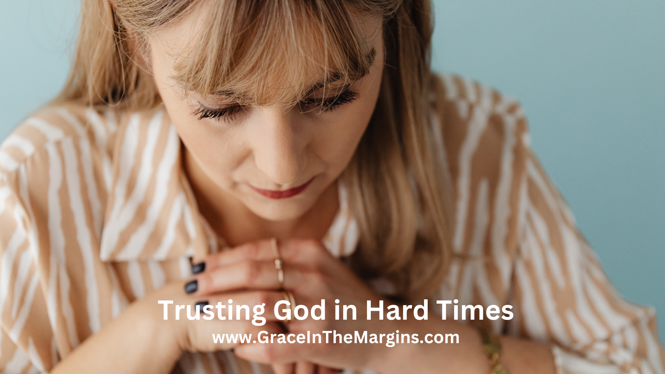 Trusting God in Hard Times