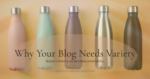 Blog Content Variety title image. 5 water bottles that are similar in shape and size and only vary in color.